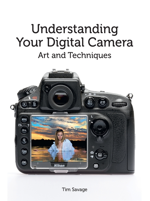 Title details for Understanding Your Digital Camera by Tim Savage - Available